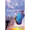 My Prayer Is: Whispers and Wisdoms for the Heart