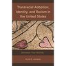 Transracial Adoption, Identity, and Racism in the United States: Between Two Worlds
