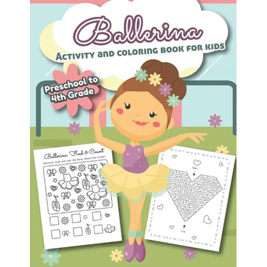 Ballerina Activity and Coloring Book for kids Preschool to 4th grade: Over 20 Fun Designs For Girls - Word Search, learn to draw, connect the dots, co