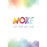 WOKE Up to Jesus