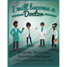 I Will Become a Doctor