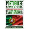 Portuguese Short Stories: 9 Simple and Captivating Stories for Effective Portuguese Learning for Beginners