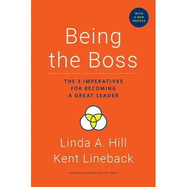 Being the Boss, with a New Preface: The 3 Imperatives for Becoming a Great Leader
