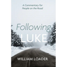 Following Luke: A Commentary for People on the Road