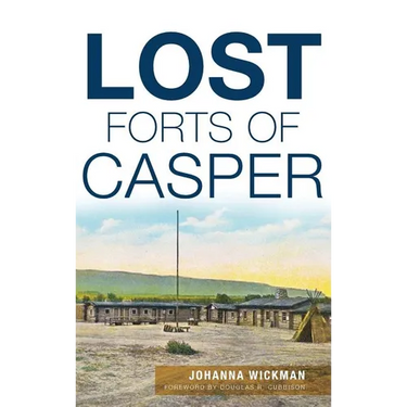 Lost Forts of Casper
