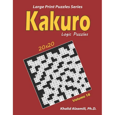Kakuro Logic Puzzles: 100 Large Print (20x20): Keep Your Brain Young