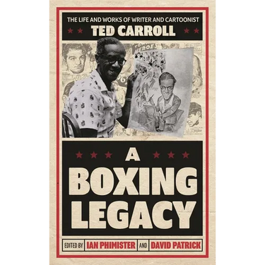 A Boxing Legacy: The Life and Works of Writer and Cartoonist Ted Carroll
