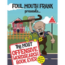 The Most Offensive Word Search Book Ever: With Over 1500 Swear Words!: Swearing Puzzles for Adults, Extreme Language and Profanity Word Book: Funny Gi
