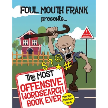 The Most Offensive Word Search Book Ever: With Over 1500 Swear Words!: Swearing Puzzles for Adults, Extreme Language and Profanity Word Book: Funny Gi