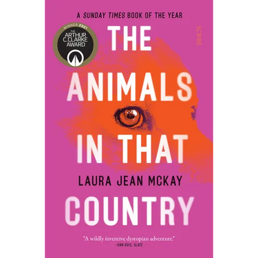 The Animals in That Country: Winner of the Arthur C. Clarke Award