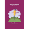 Meg's Friend: A Story for Girls