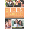 The Teen Health Book: A Parent's Guide to Adolescent Health and Well-Being