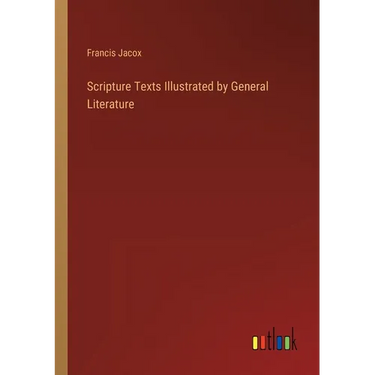 Scripture Texts Illustrated by General Literature