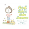 God Didn't Make Monsters