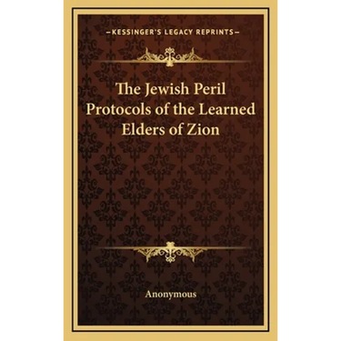 The Jewish Peril Protocols of the Learned Elders of Zion