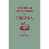 Historical Collections of Virginia, Containing a Collection of the Most Interesting Facts, Traditions, Biographical Sketches, Anecdotes, &C., Relating