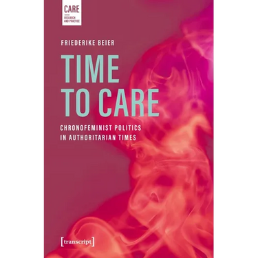 Time to Care: Chronofeminist Politics in Authoritarian Times