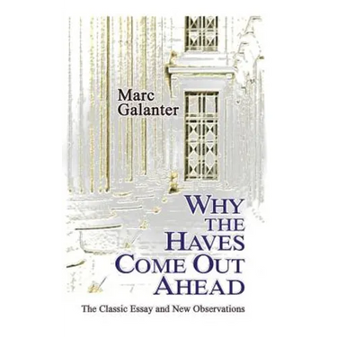 Why the Haves Come Out Ahead: The Classic Essay and New Observations