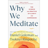 Why We Meditate: The Science and Practice of Clarity and Compassion
