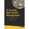 IT Security Risk Control Management: An Audit Preparation Plan