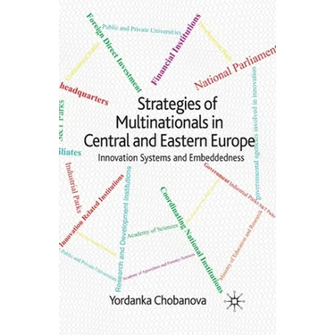 Strategies of Multinationals in Central and Eastern Europe: Innovation Systems and Embeddedness