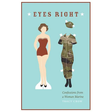 Eyes Right: Confessions from a Woman Marine