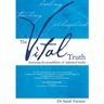 The Vital Truth: Accessing the Possibilities of Unlimited Health