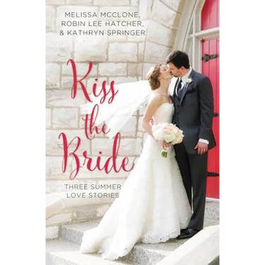 Kiss the Bride: Three Summer Love Stories