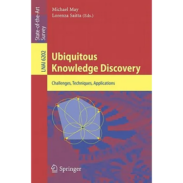 Ubiquitous Knowledge Discovery: Challenges, Techniques, Applications