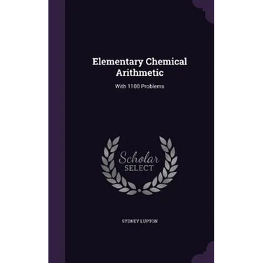 Elementary Chemical Arithmetic: With 1100 Problems