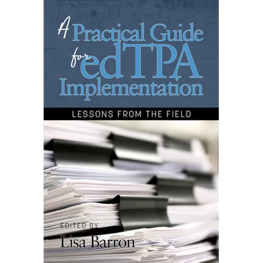 A Practical Guide for edTPA Implementation: Lessons From the Field