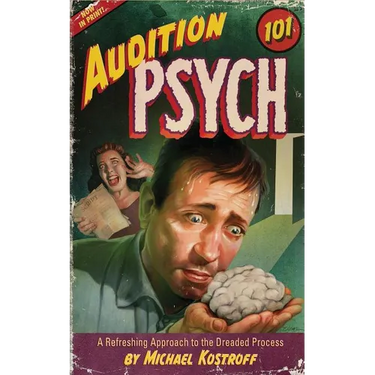 Audition Psych 101: A Refreshing Approach to the Dreaded Process