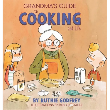 Grandma's Guide To Cooking And Life