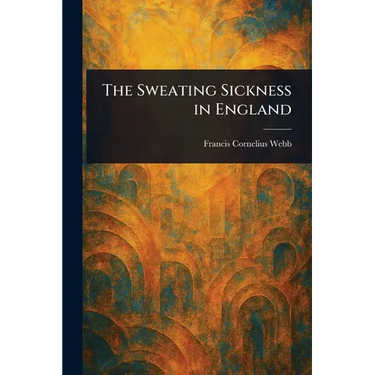 The Sweating Sickness in England