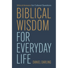 Biblical Wisdom for Everyday Life: Ethical Answers for Cultural Questions