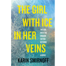 The Girl with Ice in Her Veins: A Lisbeth Salander Novel