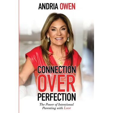 Connection Over Perfection: The Power of Intentional Parenting with Love