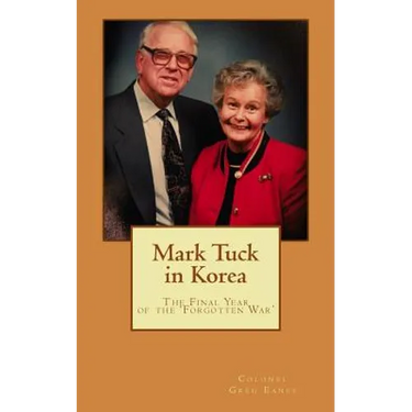 Mark Tuck in Korea: The Final Year of the Forgotten War