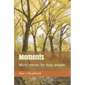 Moments: Micro Stories for Busy People