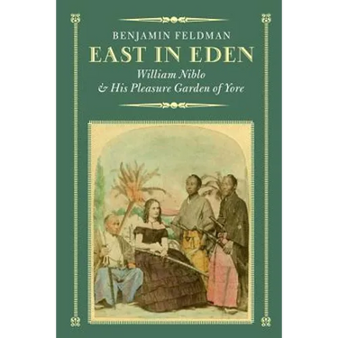 East in Eden: William Niblo and His Pleasure Garden of Yore