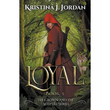 Loyal - A Fairy Tale Retelling of Red Riding Hood