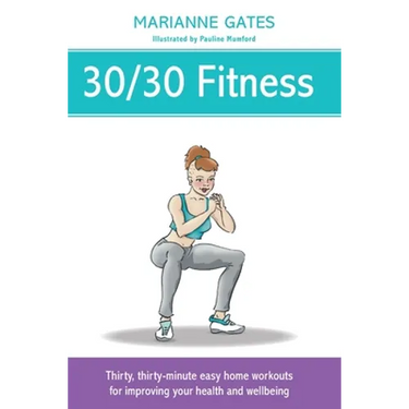 30/30 Fitness: Thirty, thirty-minute easy home workouts for improving your health and wellbeing