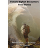 Female Bigfoot Encounters. True Stories.
