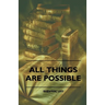 All Things Are Possible