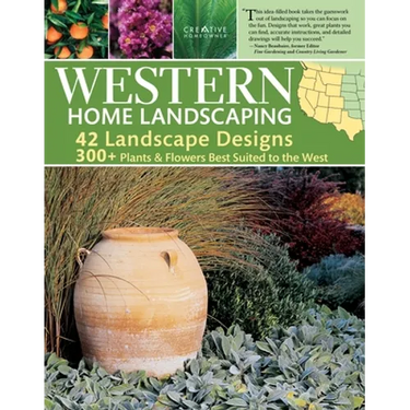 Western Home Landscaping: From the Rockies to the Pacific Coast, from the Southwestern Us to British Columbia