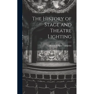 The History of Stage and Theatre Lighting