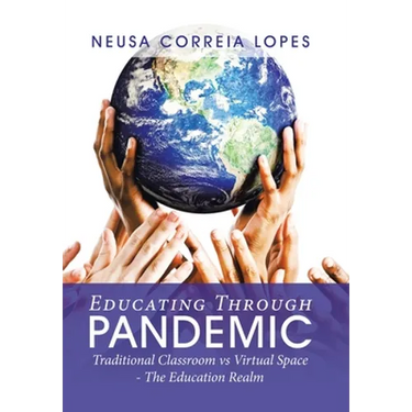 Educating Through Pandemic: Traditional Classroom Vs Virtual Space - the Education Realm