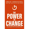 The Power to Change: Mastering the Habits That Matter Most