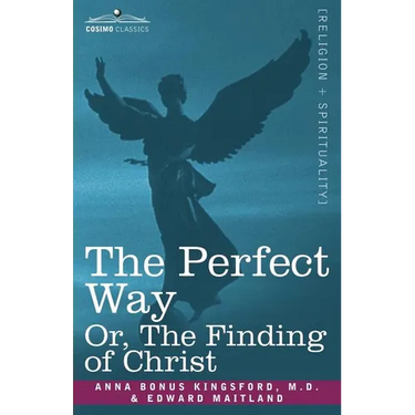 The Perfect Way Or, the Finding of Christ