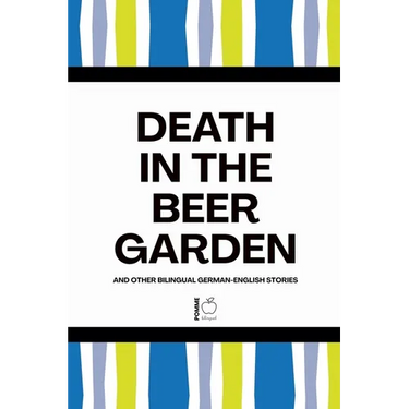 Death in the Beer Garden And Other Bilingual German-English Stories